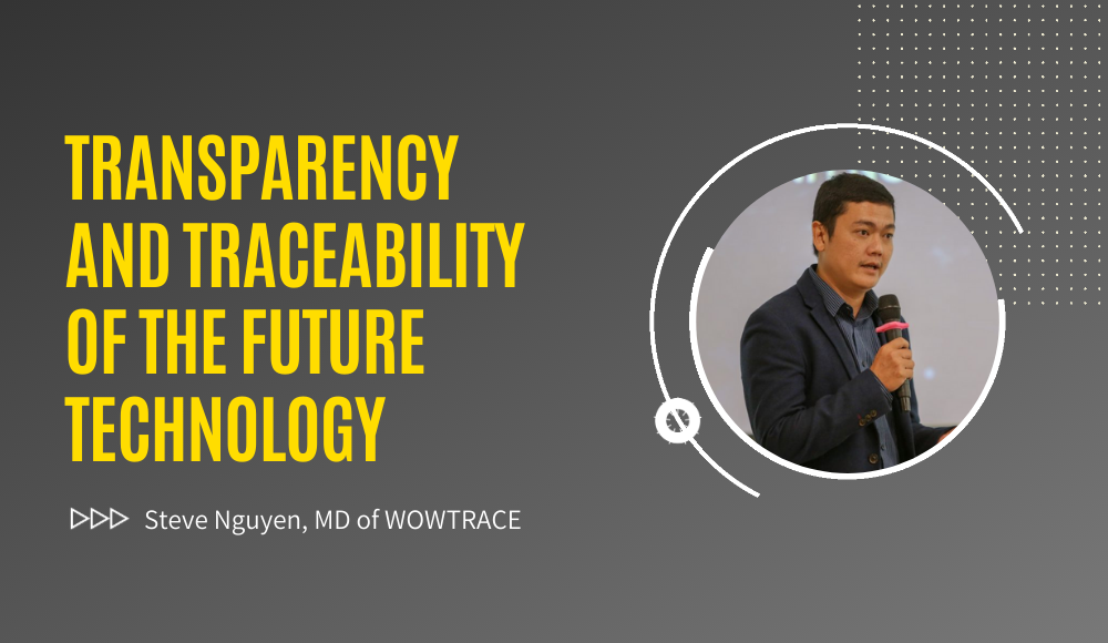 Transparency and Traceability of the Future Technology