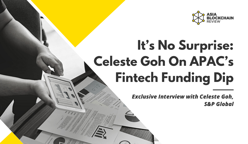 It's No Surprise : Celeste Goh On APAC's Fintech Funding Dip