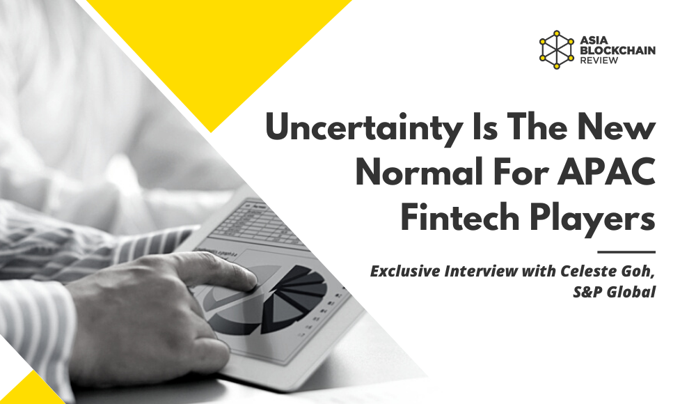 Uncertainty Is The New Normal For APAC Fintech Players